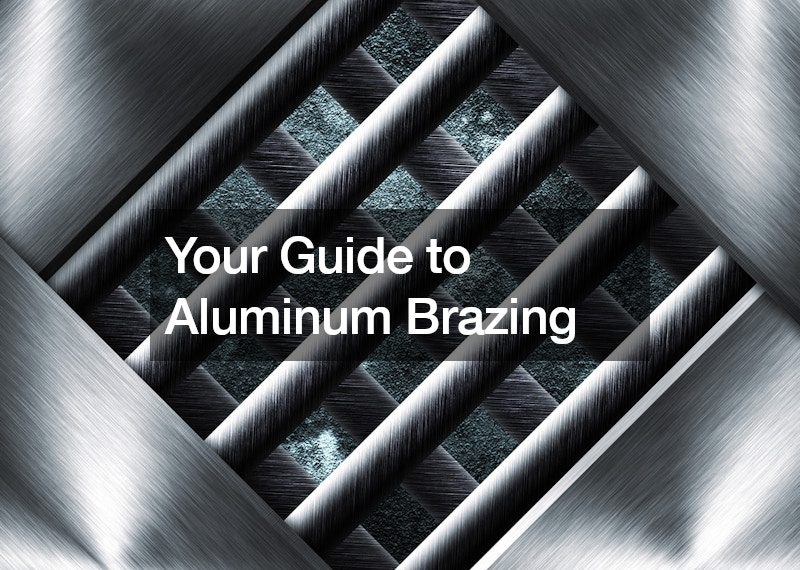 Your Guide to Aluminum Brazing