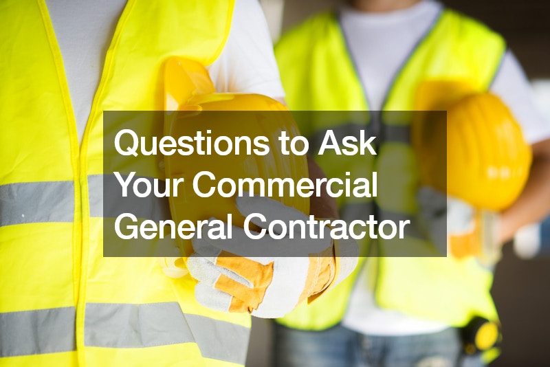 Questions to Ask Your Commercial General Contractor