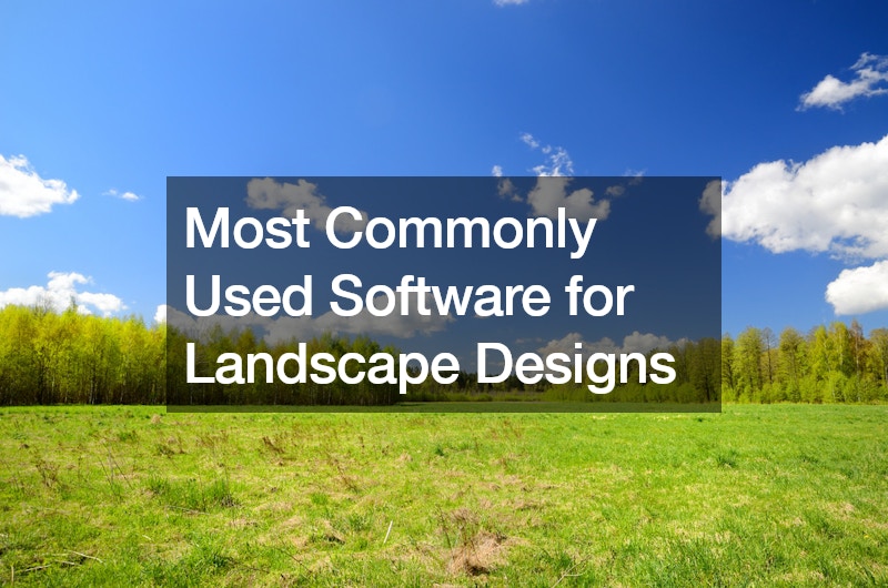 Most Commonly Used Software for Landscape Designs