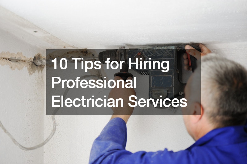 10 Tips for Hiring Professional Electrician Services